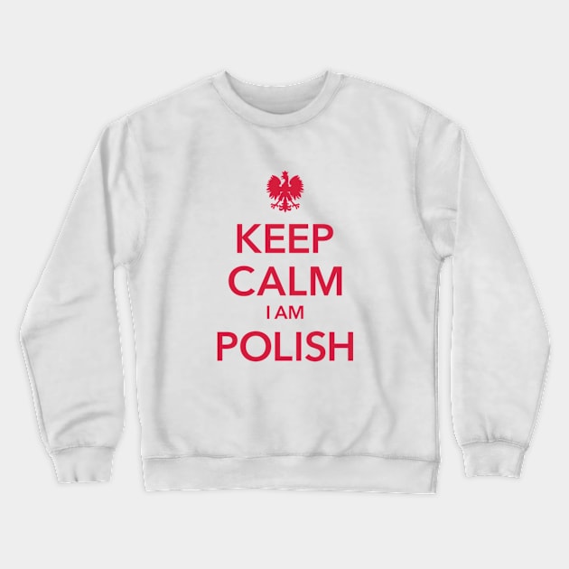 KEEP CALM I AM POLISH Crewneck Sweatshirt by eyesblau